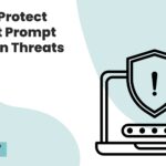How to Protect Against Prompt Injection Threats