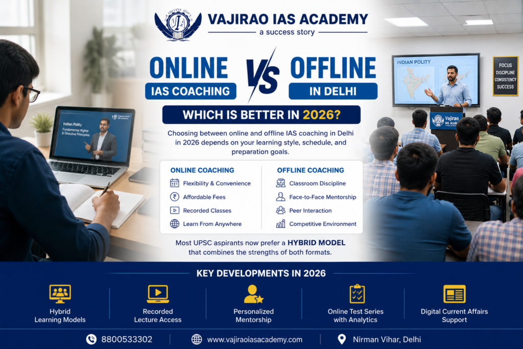 Online vs Offline IAS Coaching in Delhi: Which Is Better in 2026?