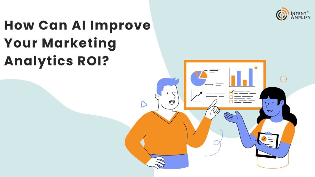 How Can AI Improve Your Marketing Analytics ROI?