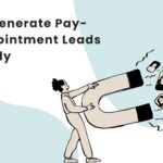 How to Generate Pay-Per-Appointment Leads Effectively