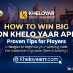 How to Win Big on Khelo yaar app: Proven Tips for Players