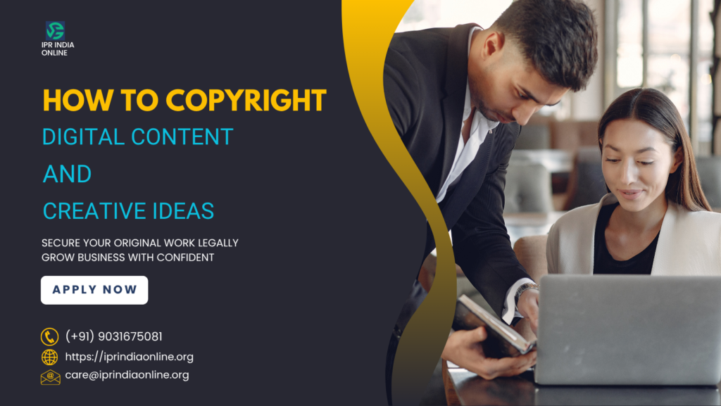 How to Copyright Digital Content and Unique Creative Ideas