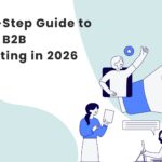 Step-by-Step Guide to Effective B2B Remarketing in 2026