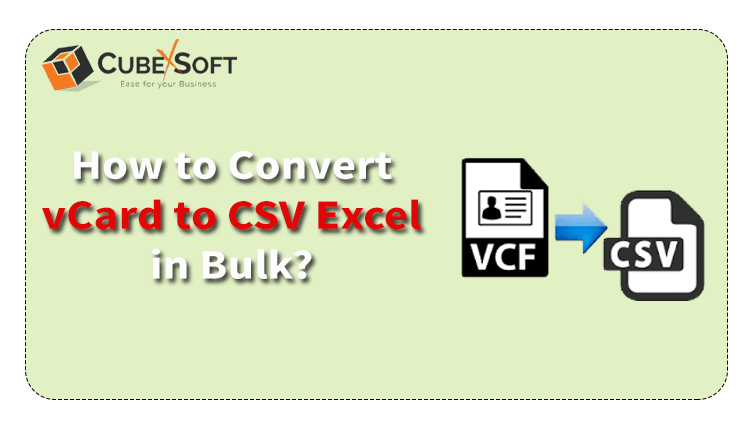 A Complete Guide to Export VCF Files to CSV Format Safely