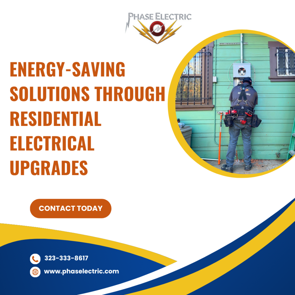 Energy-Saving Solutions Through Residential Electrical Upgrades