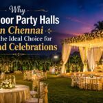 Why Outdoor Party Halls in Chennai Are the Ideal Choice for Grand Celebrations