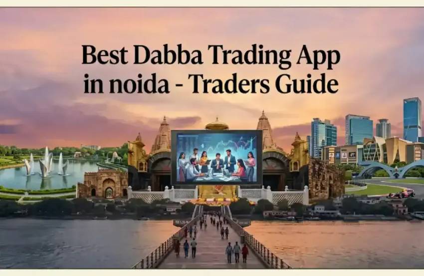 Best Dabba Trading App in Noida | Complete Guide 2026