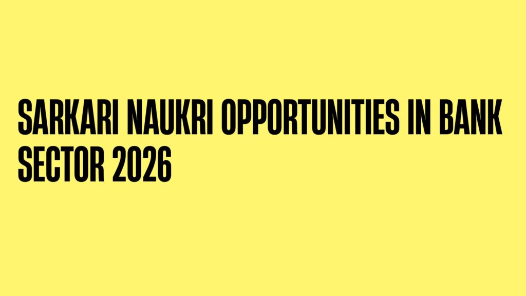Sarkari Naukri Opportunities in Bank Sector 2026
