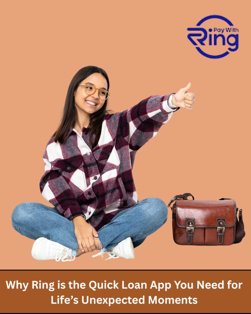 Why Ring is the Quick Loan App You Need for Life’s Unexpected Moments