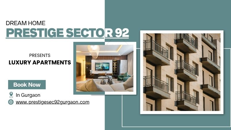 Where Elegant Living Meets Urban Comfort Prestige Sector 92