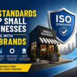 How ISO Standards Help Small Businesses Compete with Big Brands
