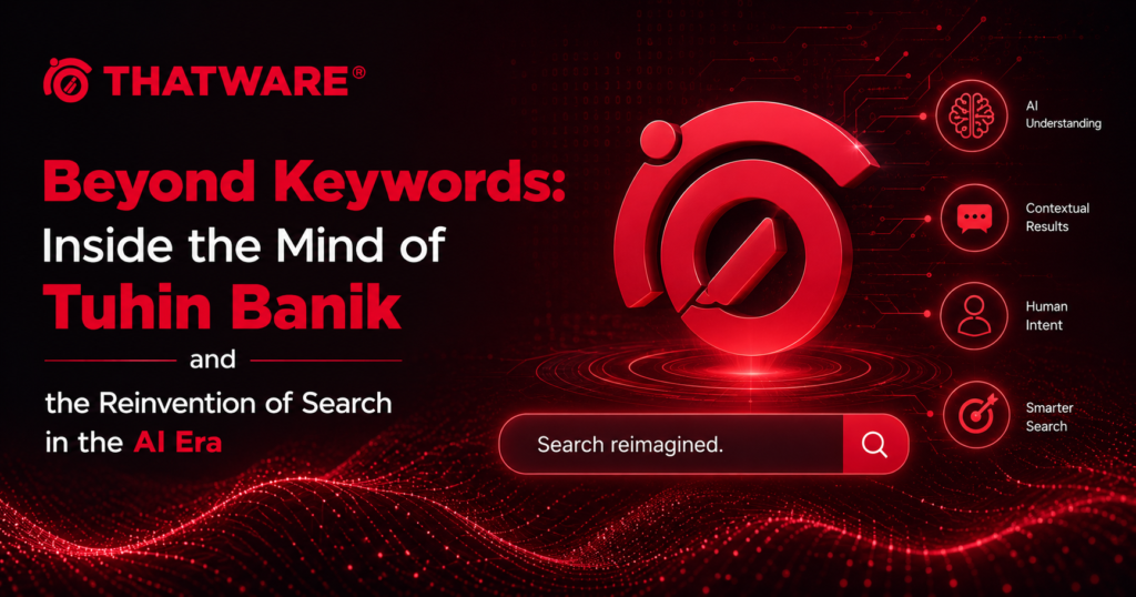 Beyond Keywords: Inside the Mind of Tuhin Banik and the Reinvention of Search in the AI Era