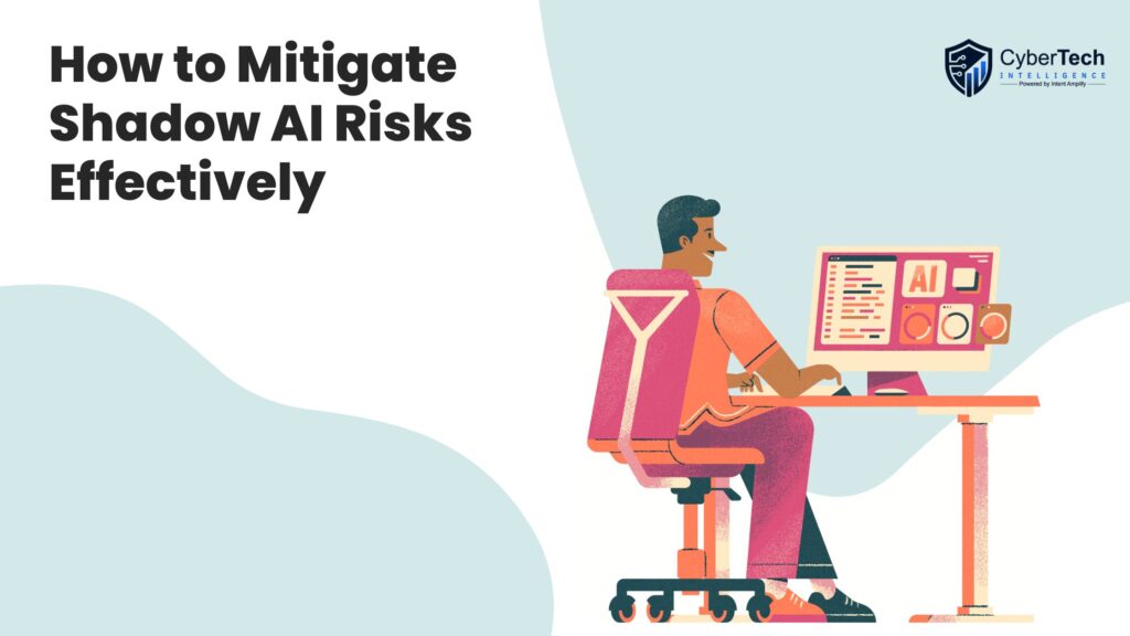 How to Mitigate Shadow AI Risks Effectively
