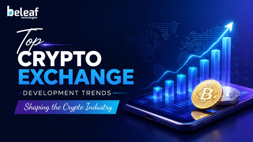 Top Crypto Exchange Development Trends Shaping the Crypto Industry