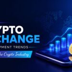 Top Crypto Exchange Development Trends Shaping the Crypto Industry