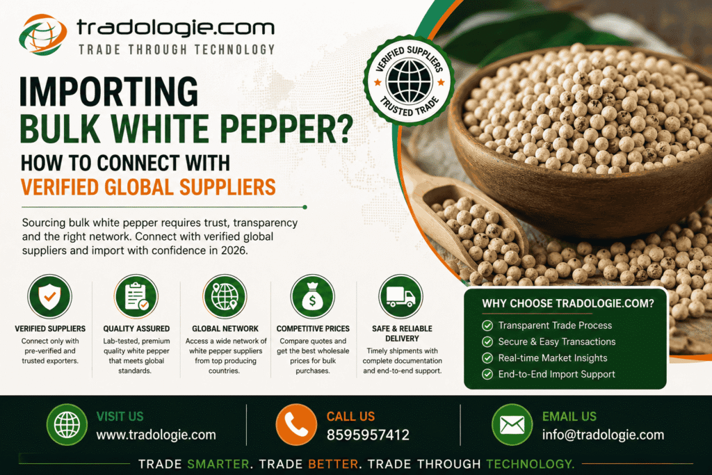 Importing Bulk White Pepper? How to Connect with Verified Global Suppliers
