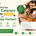 How to Find the Best Caterers in Delhi Online for Birthday Parties?