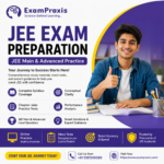 Crack JEE Main & Advanced with ExamPraxis: Your Smart Preparation Partner