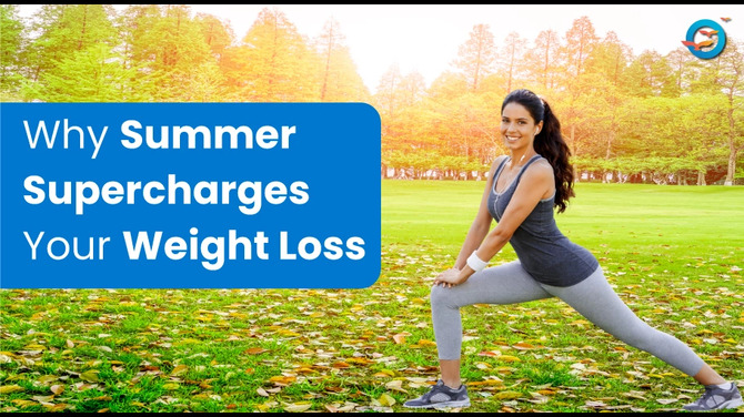 Why Summer Makes Weight Loss Feel Easier?