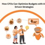 How CFOs Can Optimize Budgets with AI-Driven Strategies