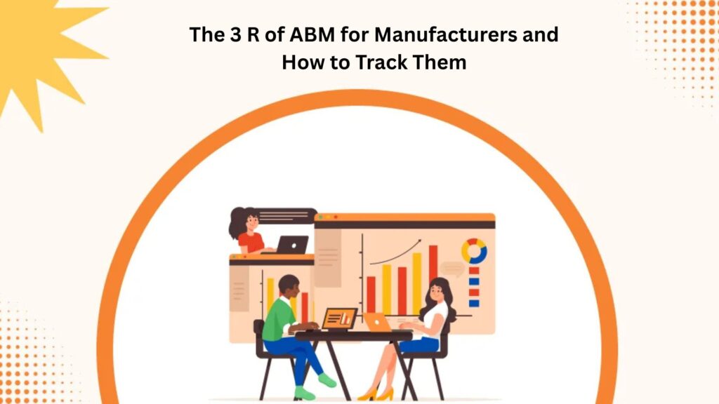 The 3 R of ABM for Manufacturers and How to Track Them