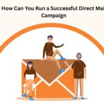How Can You Run a Successful Direct Mail Campaign