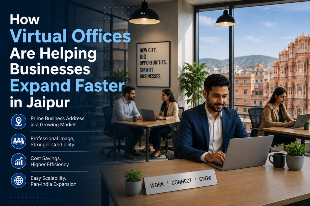 How Virtual Offices Are Helping Businesses Expand Faster in Jaipur