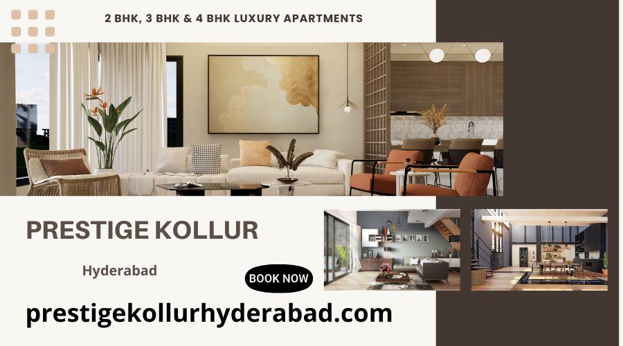 Prestige Kollur Hyderabad – Premium Apartments for Modern Living and Lasting Value