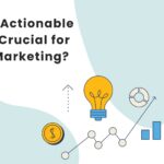 Why Are Actionable Insights Crucial for Growth Marketing?