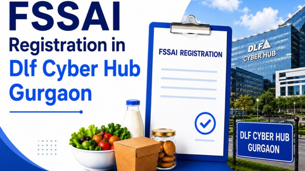 FSSAI Registration in Dlf Cyber Hub Gurgaon