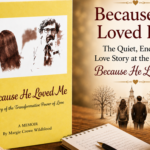 Because He Loved Her: The Quiet, Enduring Love Story at the Heart of Because He Loved Me