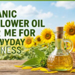 Organic Sunflower Oil Near Me for Everyday Wellness