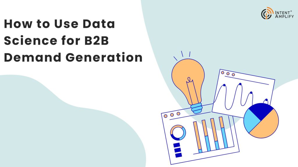 How to Use Data Science for B2B Demand Generation