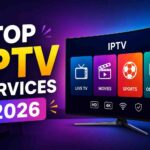 Top IPTV Services 2026 | Best IPTV Providers for Live TV & Streaming