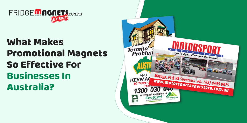 What Makes Promotional Magnets So Effective for Businesses in Australia