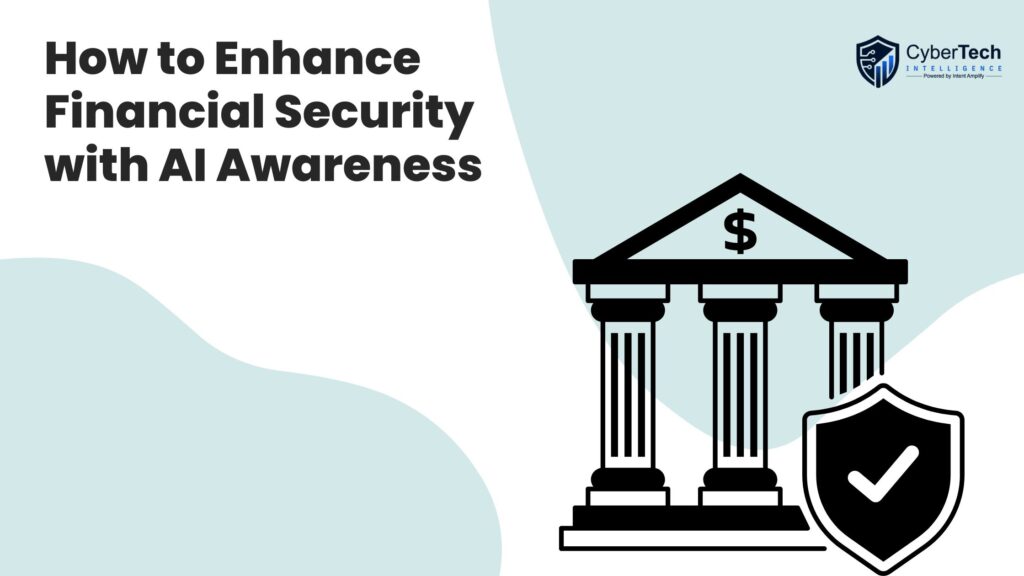How to Enhance Financial Security with AI Awareness