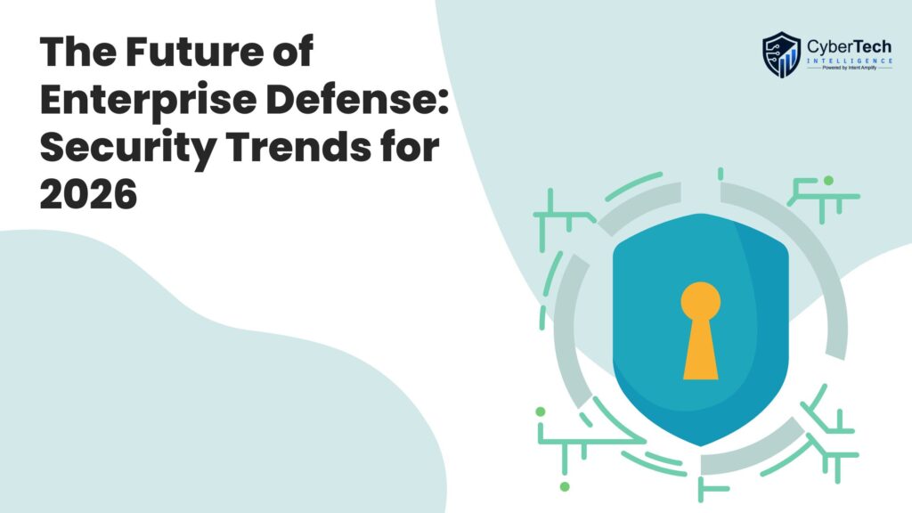 The Future of Enterprise Defense: Security Trends for 2026
