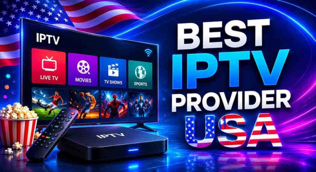 Best IPTV Providers USA (2026) – Top Reliable IPTV Services Ranked
