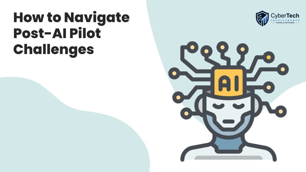 How to Navigate Post-AI Pilot Challenges