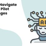 How to Navigate Post-AI Pilot Challenges
