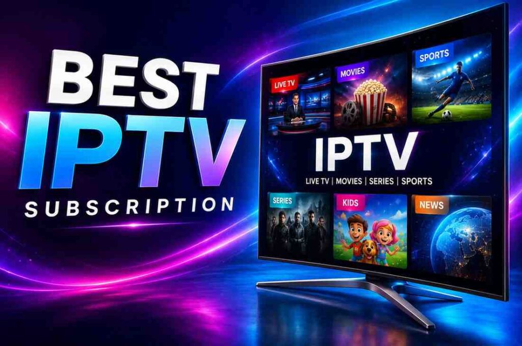 Best IPTV Subscription Services for Streaming in 2026