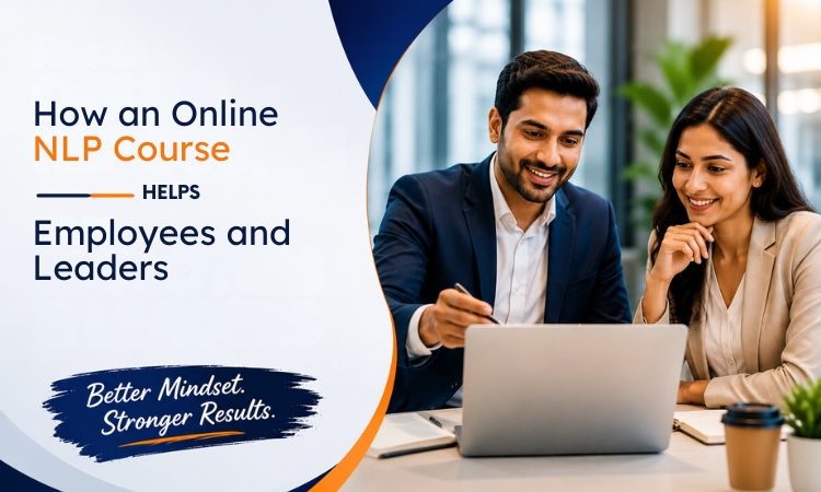 How an Online NLP Course Helps Employees and Leaders