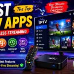 Best IPTV Apps 2026: Top IPTV Players for Smooth Streaming