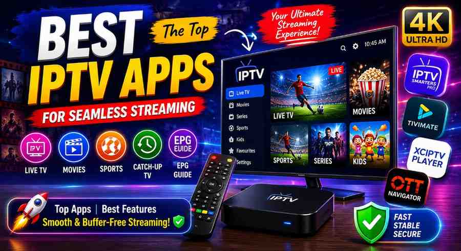 Best IPTV Apps 2026: Top IPTV Players for Smooth Streaming