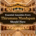 Essential Amenities Every Thirumana Mandapam Should Have