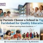 Why Parents Choose a School in Tigaon Faridabad for Quality Education