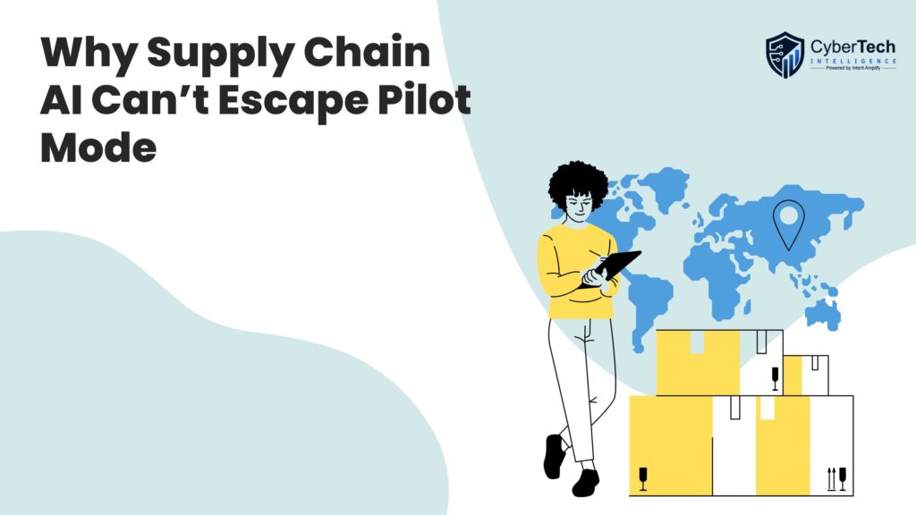 Why Supply Chain AI Can’t Escape Pilot Mode