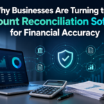 Why Businesses Are Turning to Account Reconciliation Software for Financial Accuracy