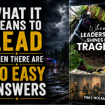 What It Means to Lead When There Are No Easy Answers
