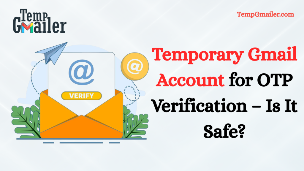 Temporary Email: The Easy Solution for Privacy, Security, and Spam-Free Browsing | TempGmailer